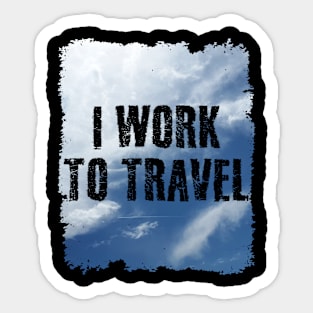 I Work To Travel Colorful Grunge Edges Wall sky-cloud Design Sticker